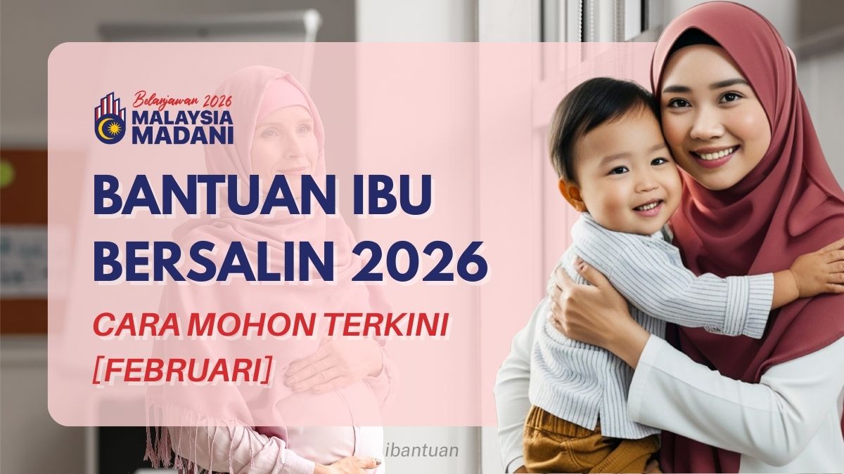 BANTUAN IBU BERSALIN 2026 : CARA MOHON TERKINI [FEBRUARI]