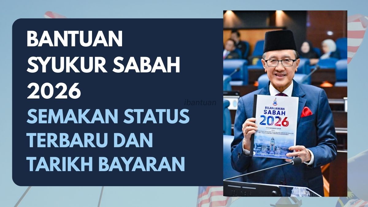 BANTUAN SYUKUR SABAH 2026 SEMAKAN STATUS TERBARU DAN TARIKH BAYARAN