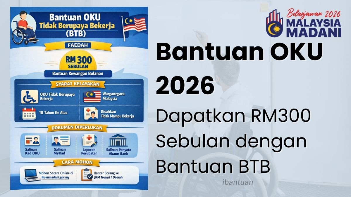 Bantuan OKU 2026 Dapatkan RM300 Sebulan dengan Bantuan BTB