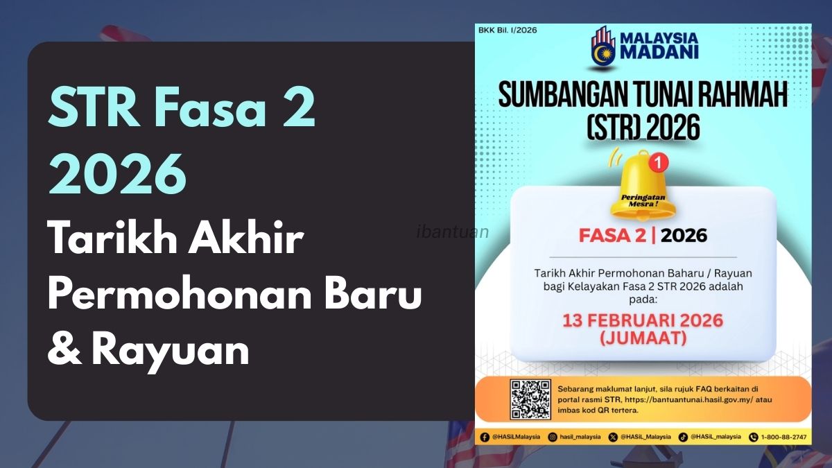 STR Fasa 2 2026 Tarikh Akhir Permohonan Baru & Rayuan