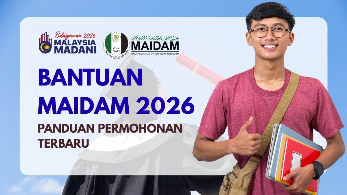 BANTUAN MAIDAM 2026 PANDUAN PERMOHONAN TERBARU
