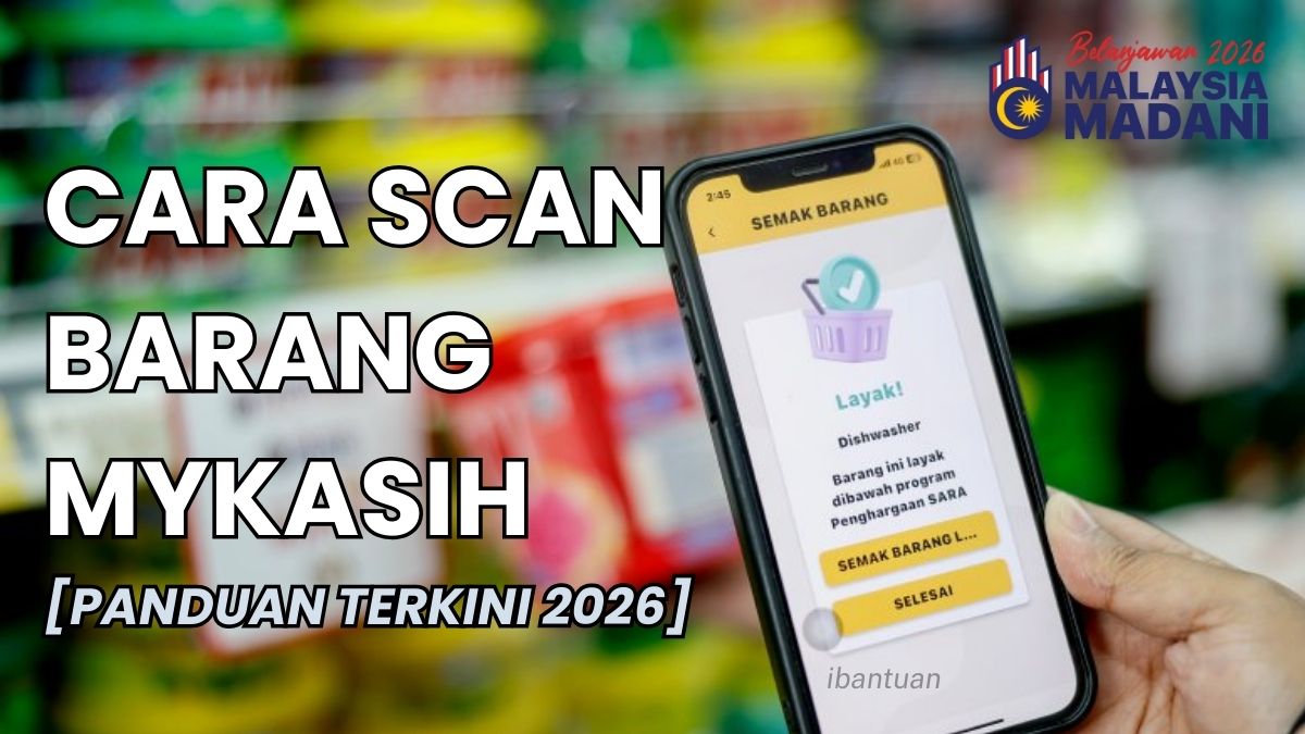CARA SCAN BARANG MYKASIH [PANDUAN TERKINI 2026]