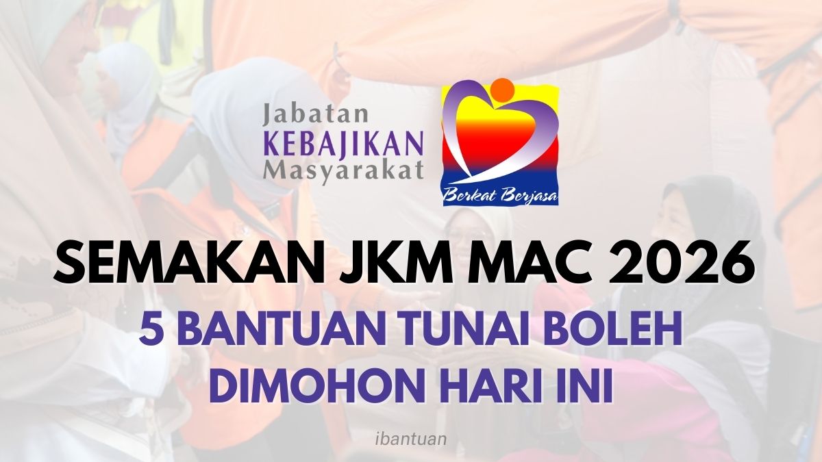 SEMAKAN JKM MAC 2026 5 BANTUAN TUNAI BOLEH DIMOHON HARI INI